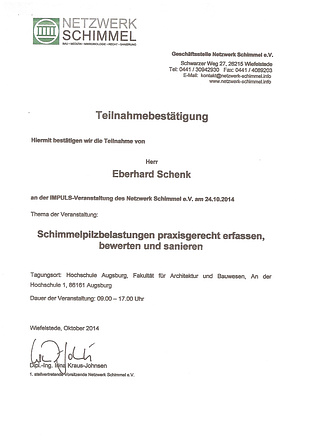 Netzwerk Schimmel - Schimmelpilzbelastungen praxisgerecht erfassen, bewerten und sanieren: Teilnahmebestätigung Eberhard Schenk Netzwerk Schimmel - Schimmelpilzbelastungen praxisgerecht erfassen, bewerten und sanieren: Teilnahmebestätigung Eberhard Schenk